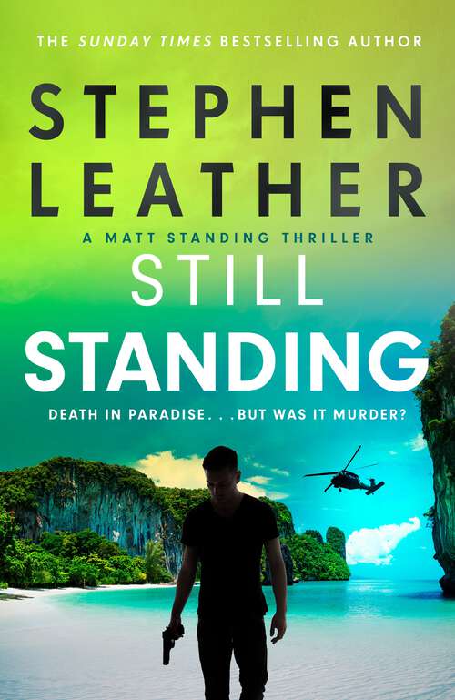 Book cover of Still Standing: The third Matt Standing thriller from the bestselling author of the Spider Shepherd series (Matt Standing Thrillers)