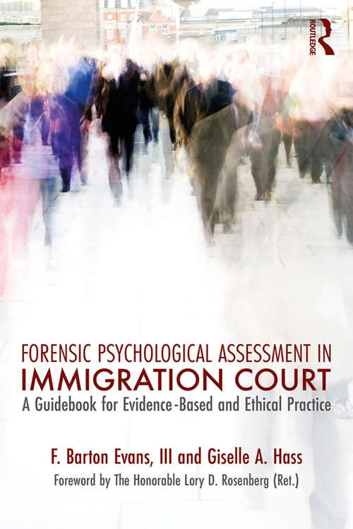 Forensic Psychological Assessment in Immigration Court: A Guidebook for Evidence-Based and Ethical Practice