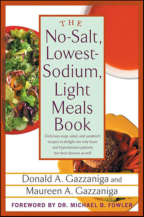 Book cover of The No-Salt, Lowest-Sodium, Light Meals Book: Delicious Soup, Salad, and Sandwich Recipes to Delight Not Only Heart and Hypertension Patients but Their Doctors as Well