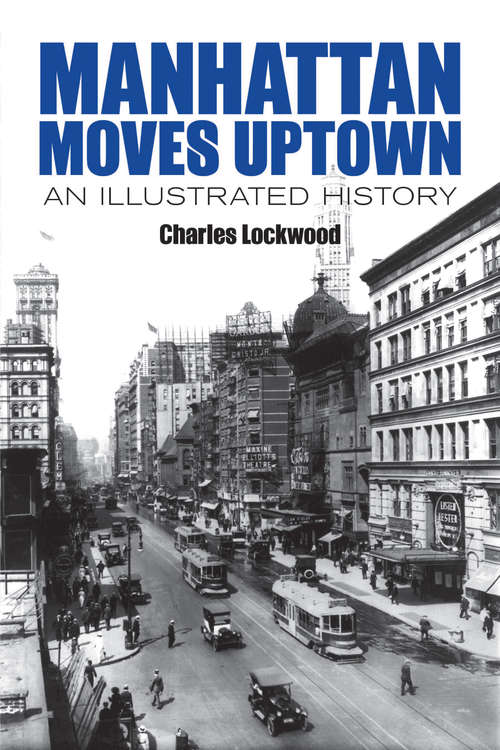 Book cover of Manhattan Moves Uptown: An Illustrated History (New York City)