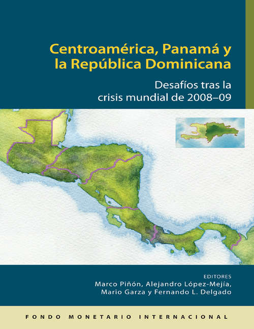 Centroamérica, Panamá y la República Dominicana: Desafíos tras la crisis mundial de 2008-09