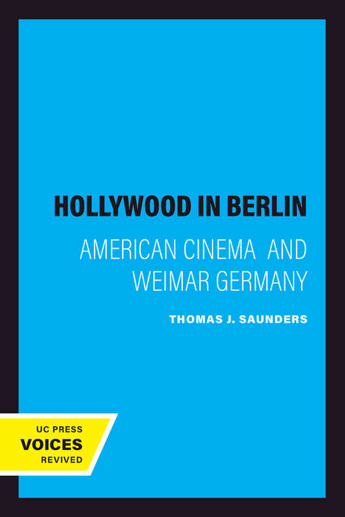 Book cover of Hollywood in Berlin: American Cinema  and Weimar Germany (Weimar and Now: German Cultural Criticism #6)