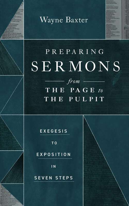Book cover of Preparing Sermons from the Page to the Pulpit: Exegesis to Exposition in Seven Steps