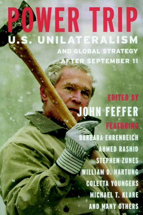 Book cover of Power Trip: U.S. Unilateralism and Global Strategy after September 11