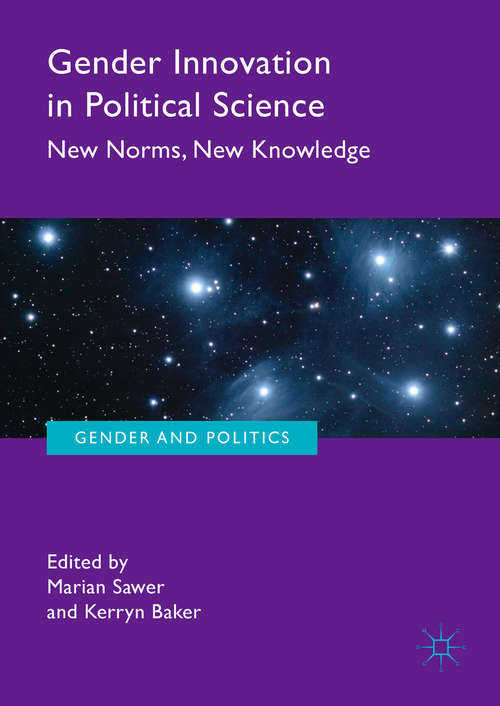 Book cover of Gender Innovation in Political Science: New Norms, New Knowledge (1st ed. 2019) (Gender and Politics)