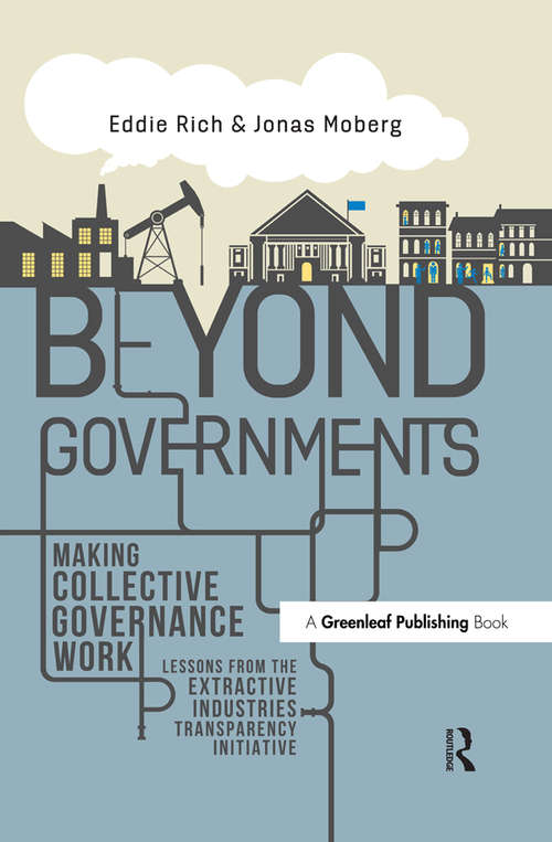 Book cover of Beyond Governments: Making Collective Governance Work - Lessons from the Extractive Industries Transparency Initiative