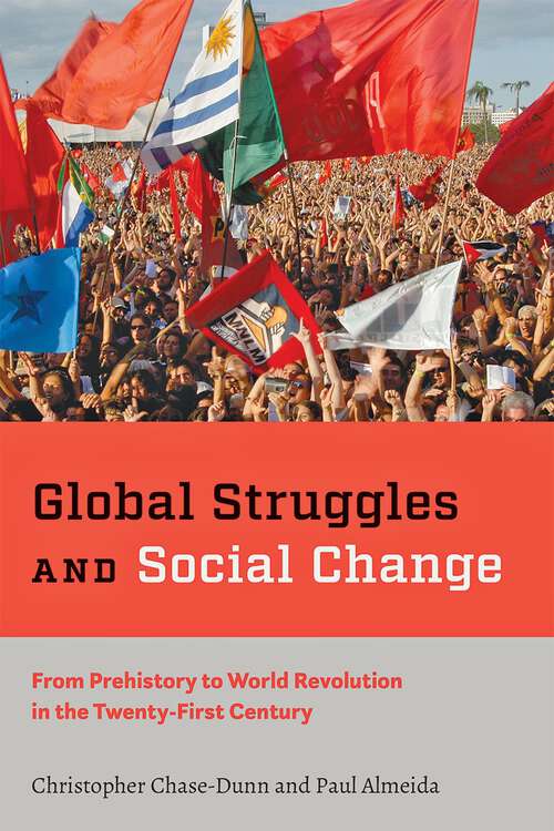 Book cover of Global Struggles and Social Change: From Prehistory to World Revolution in the Twenty-First Century