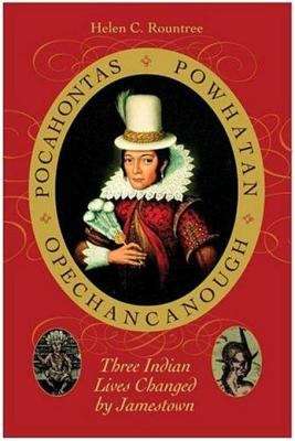 Book cover of Pocahontas, Powhatan, Opechancanough: Three Indian Lives Changed by Jamestown