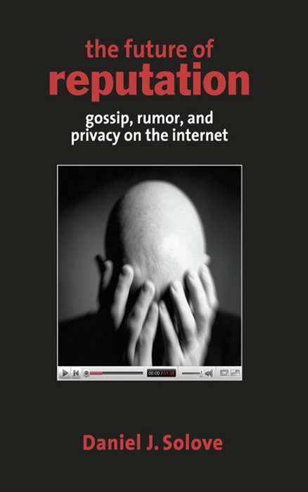 Book cover of The Future of Reputation: Gossip, Rumor, and Privacy on the Internet