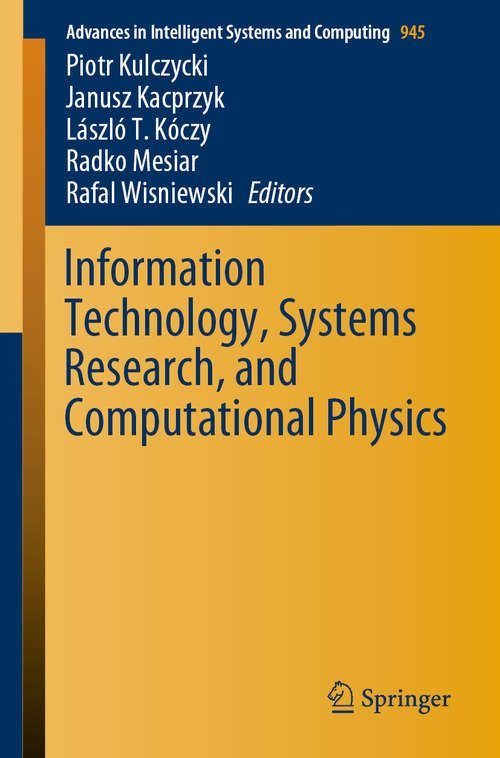 Book cover of Information Technology, Systems Research, and Computational Physics (1st ed. 2020) (Advances in Intelligent Systems and Computing #945)