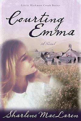 Book cover of Courting Emma (Little Hickman Creek series #3)