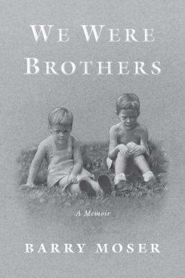 We Were Brothers: A Memoir