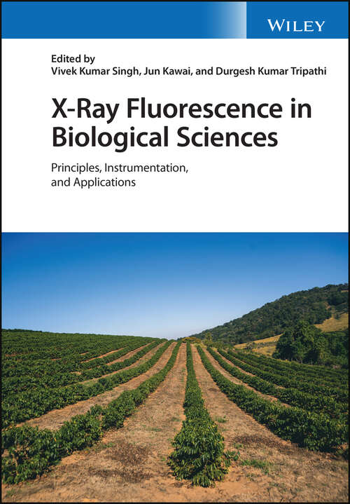 X-Ray Fluorescence in Biological Sciences: Principles, Instrumentation, and Applications