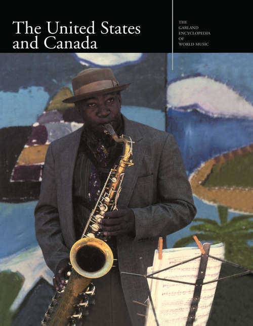 Book cover of The Garland Encyclopedia of World Music: The United States and Canada (Garland Encyclopedia of World Music: Vol. 3)