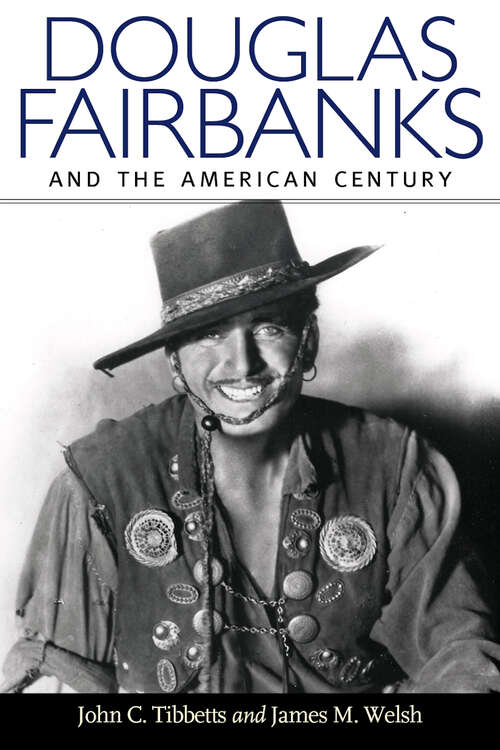 Book cover of Douglas Fairbanks and the American Century