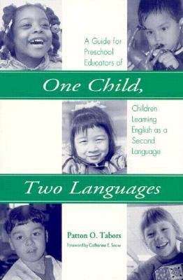 Book cover of One Child, Two Languages: A Guide for Preschool Educators of Children Learning English as a Second Language
