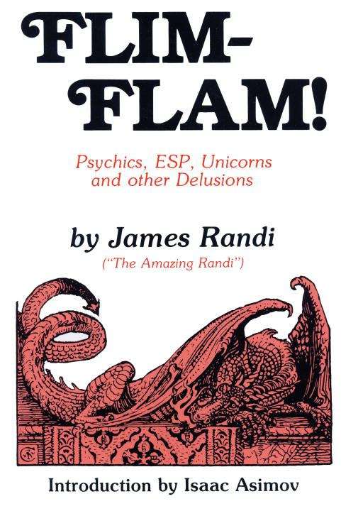 Book cover of Flim-flam!: Psychics, ESP, Unicorns And Other Delusions