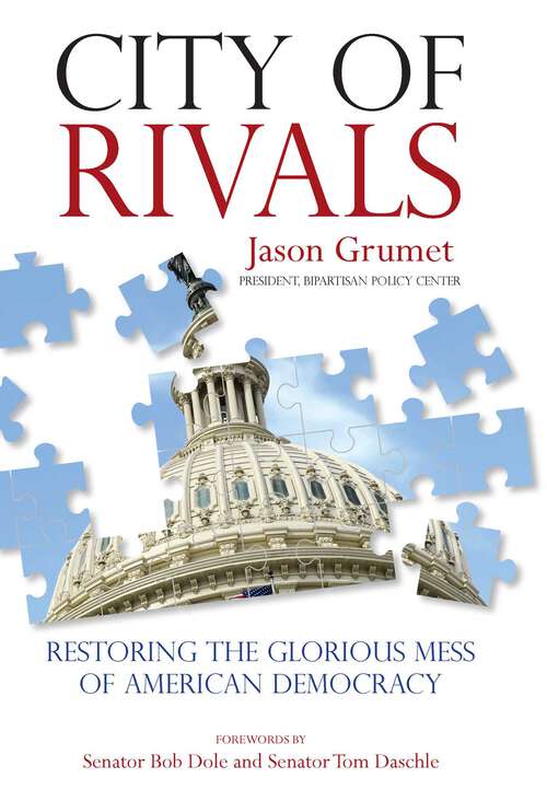 Book cover of City of Rivals: Restoring the Glorious Mess of American Democracy (1st Edition)