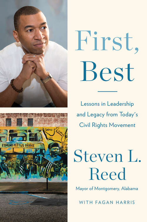 Book cover of First, Best: Lessons in Leadership and Legacy from Today's Civil Rights Movement