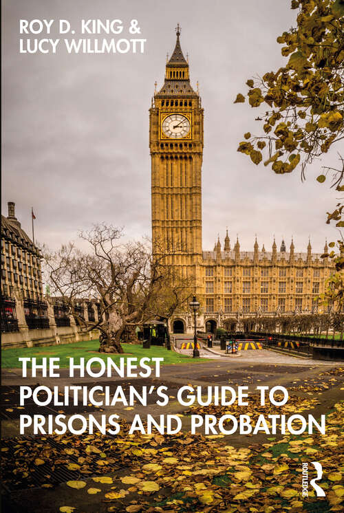 The Honest Politician’s Guide to Prisons and Probation