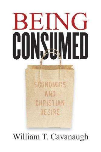 Book cover of Being Consumed: Economics and Christian Desire