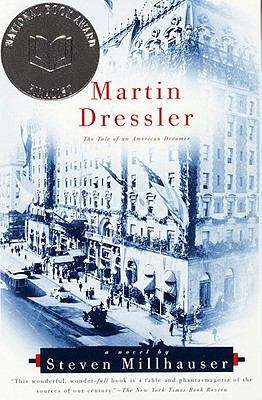Book cover of Martin Dressler: The Tale of an American Dreamer