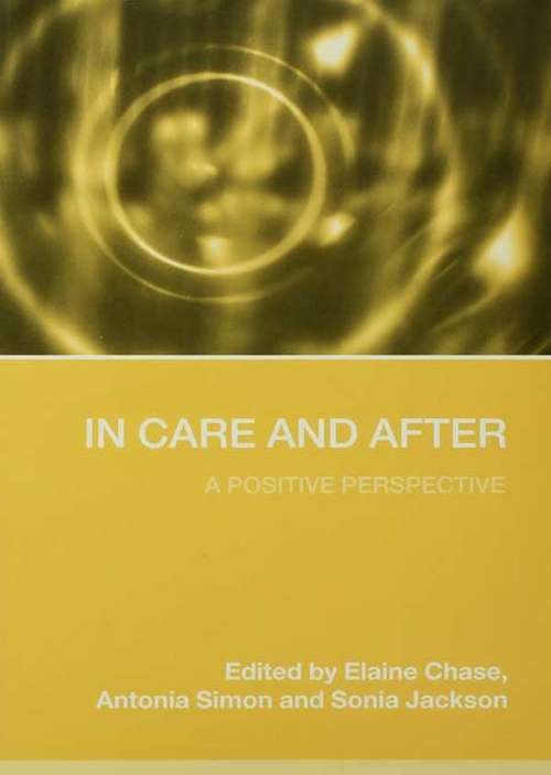In Care and After: A Positive Perspective (Anthropology And Sociology Ser.)