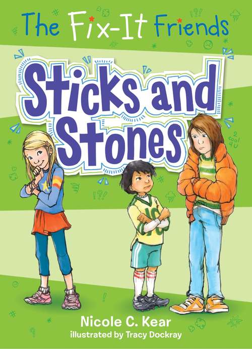 The Fix-It Friends: Sticks and Stones (The Fix-It Friends #2)