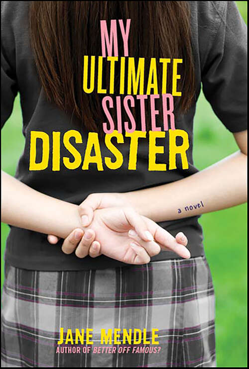Book cover of My Ultimate Sister Disaster: A Novel