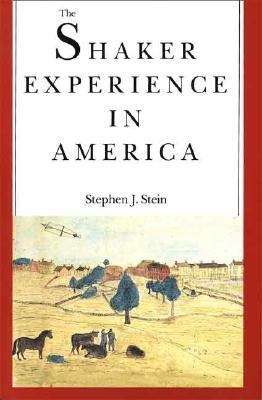 Book cover of The Shaker Experience in America: A History of the United Society of Believers