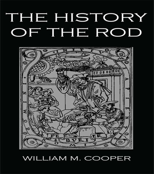 Book cover of History Of The Rod: A History Of The Rod In All Countries From The Earliest Period To The Present Time (2)