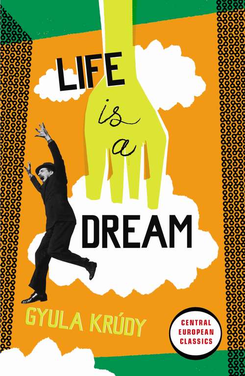 Book cover of Life Is A Dream (Penguin Modern Classics)