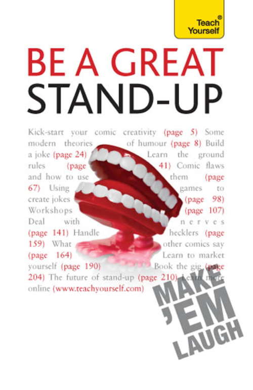 Book cover of Be a Great Stand-up: How to master the art of stand up comedy and making people laugh