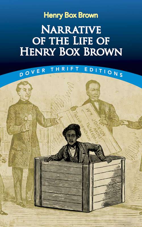 Narrative of the Life of Henry Box Brown: Written By Himself (Dover Thrift Editions)