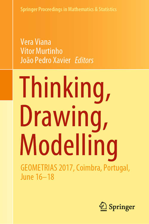 Book cover of Thinking, Drawing, Modelling: GEOMETRIAS 2017, Coimbra, Portugal, June 16–18 (1st ed. 2020) (Springer Proceedings in Mathematics & Statistics #326)