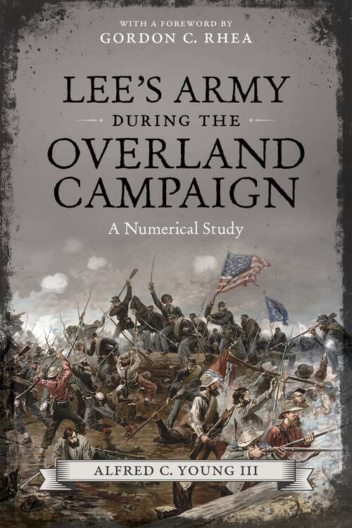 Book cover of Lee's Army during the Overland Campaign: A Numerical Study
