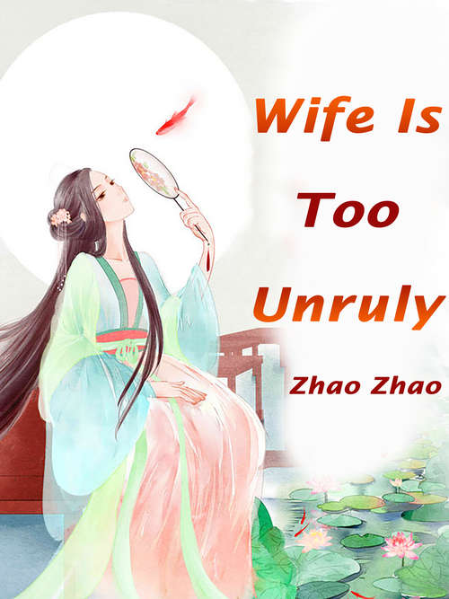 Book cover of Wife Is Too Unruly: Volume 2 (Volume 2 #2)