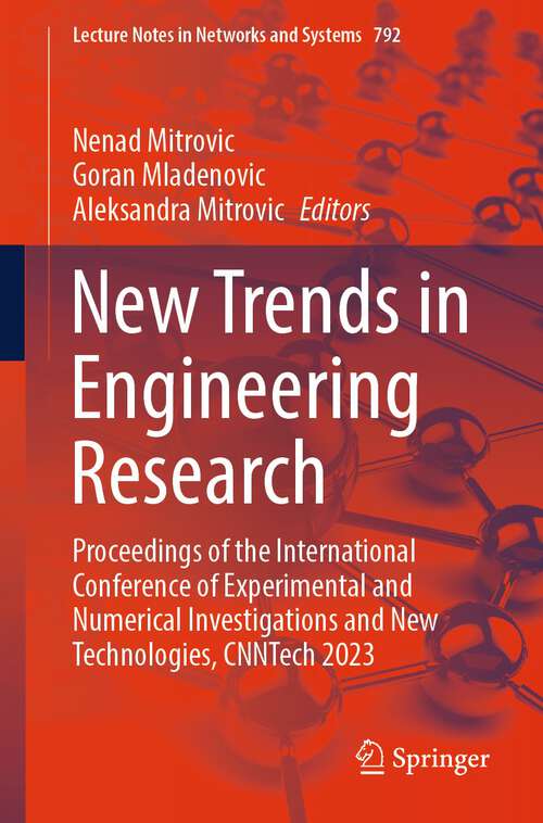 Book cover of New Trends in Engineering Research: Proceedings of the International Conference of Experimental and Numerical Investigations and New Technologies, CNNTech 2023 (2024) (Lecture Notes in Networks and Systems #792)