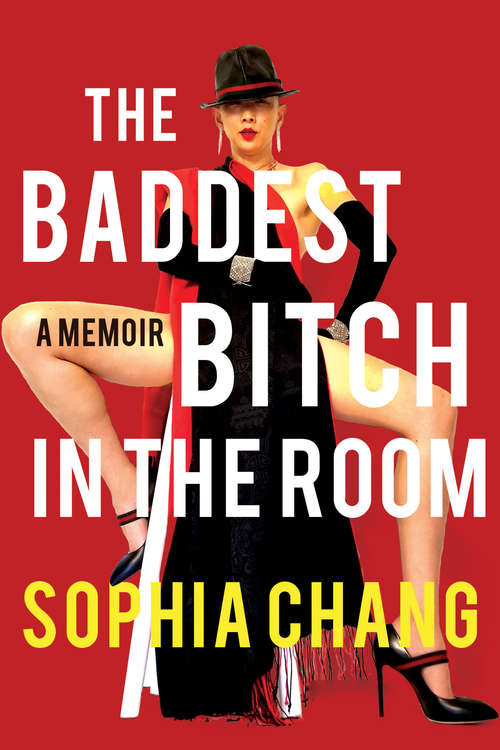 The Baddest Bitch in the Room: A Memoir
