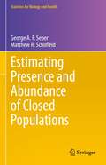 Estimating Presence and Abundance of Closed Populations (Statistics for Biology and Health)