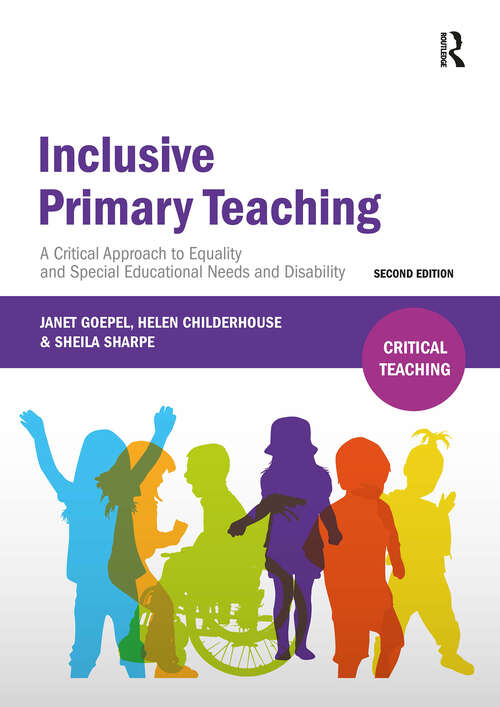 Book cover of Inclusive Primary Teaching: A critical approach to equality and special educational needs and disability (2) (Critical Teaching)