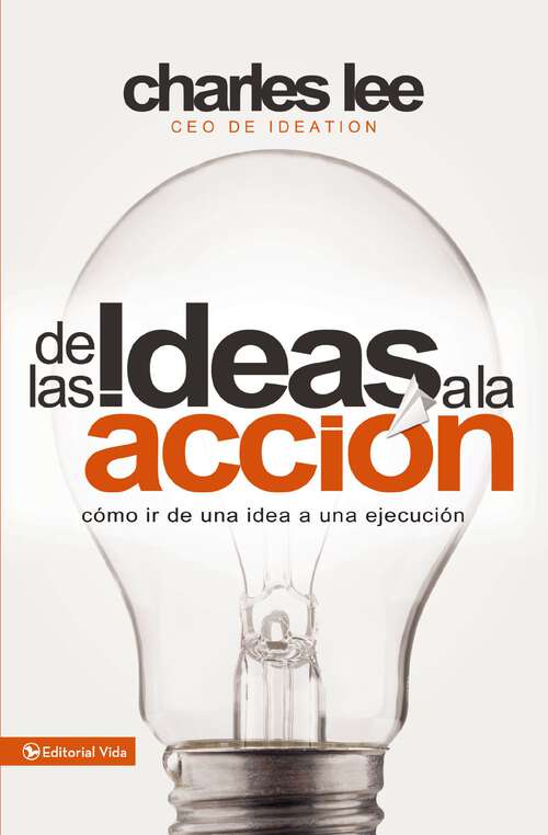 Book cover of De las ideas a la acción: Cómo ir de una idea a su ejecución