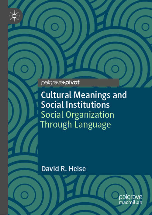 Cultural Meanings and Social Institutions: Social Organization Through Language