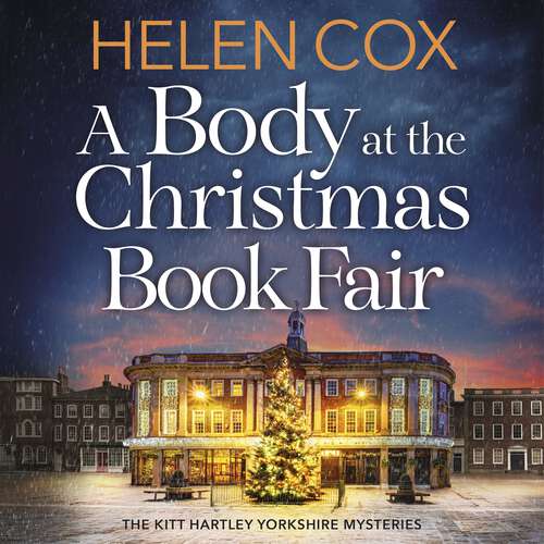 Book cover of A Body at the Christmas Book Fair: A festive cosy mystery (The Kitt Hartley Yorkshire Mysteries #9)