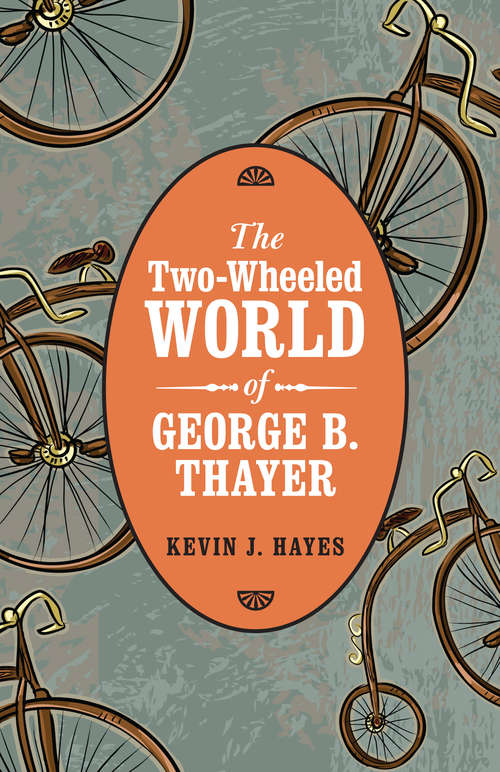 Book cover of The Two-Wheeled World of George B. Thayer