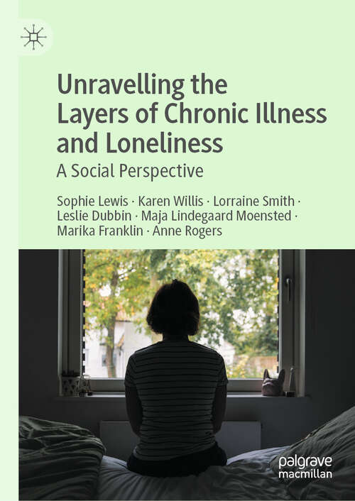 Book cover of Unravelling the Layers of Chronic Illness and Loneliness: A Social Perspective