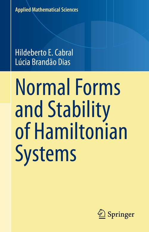 Book cover of Normal Forms and Stability of Hamiltonian Systems (1st ed. 2023) (Applied Mathematical Sciences #218)