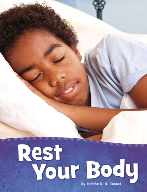 Book cover of Rest Your Body (Health and My Body)