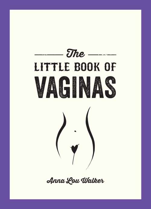 Book cover of The Little Book of Vaginas: Everything You Need to Know