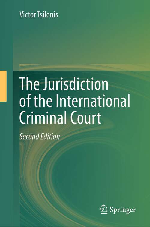 Book cover of The Jurisdiction of the International Criminal Court (2nd ed. 2024)